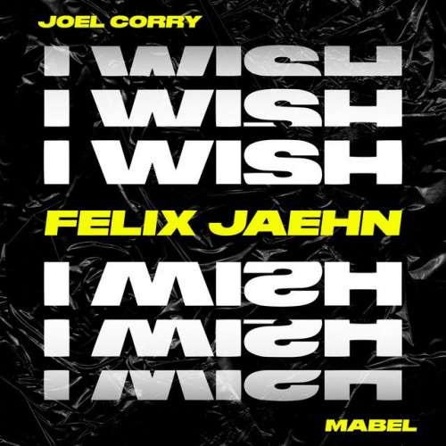 I Wish (feat. Mabel) - Felix Jaehn Remix